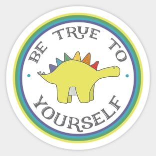 Stegosaurus Dinosaur - Be True To Yourself Sticker